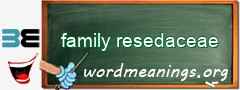 WordMeaning blackboard for family resedaceae